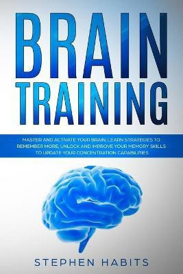 Brain Training(English, Paperback, Habits Stephen)