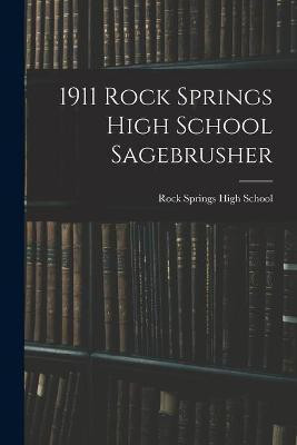 1911 Rock Springs High School Sagebrusher(English, Paperback, unknown)