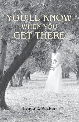 You'll Know When You Get There(English, Paperback, Rucker Lynda E)