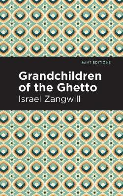 Grandchildren of the Ghetto(English, Paperback, Zangwill Israel)