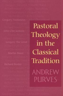 Pastoral Theology in the Classical Tradition(English, Paperback, Purves Andrew)