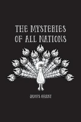 The Mysteries of All Nations(English, Paperback, Grant James)
