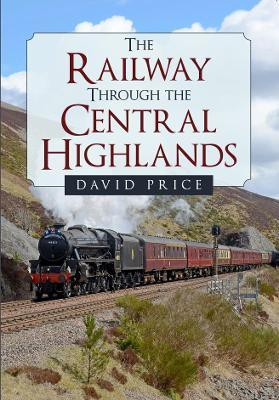 The Railway Through the Central Highlands(English, Paperback, Price David)