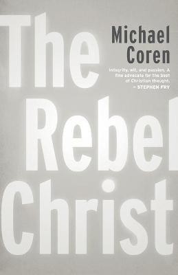 The Rebel Christ(English, Paperback, Coren Michael)