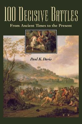 100 Decisive Battles(English, Hardcover, Davis Paul K.)
