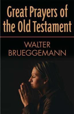 Great Prayers of the Old Testament(English, Paperback, Brueggemann Walter)