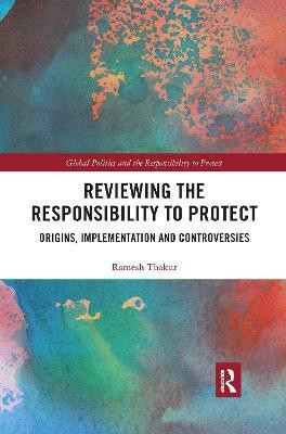 Reviewing the Responsibility to Protect(English, Electronic book text, Thakur Ramesh)