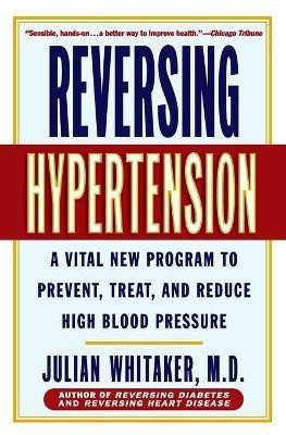 Reversing Hypertension(English, Paperback, Whitaker Julian)