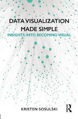 Data Visualization Made Simple(English, Electronic book text, Sosulski Kristen)