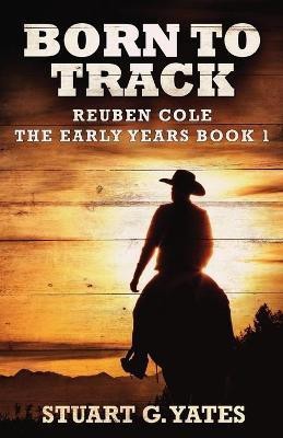 Born To Track(English, Paperback, Yates Stuart G)