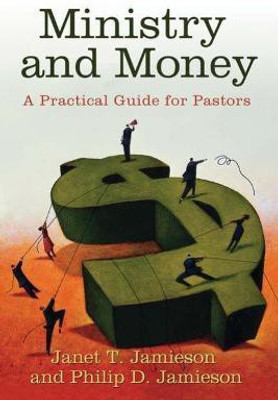Ministry and Money  - A Practical Guide for Pastors(English, Paperback, Jamieson Janet T.)