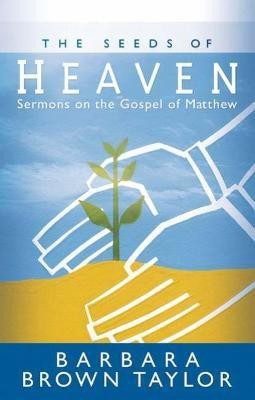 The Seeds of Heaven(English, Paperback, Taylor Barbara Brown)