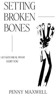 Setting Broken Bones(English, Paperback, Maxwell Penny)