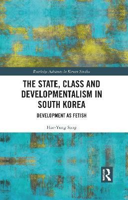 The State, Class and Developmentalism in South Korea(English, Electronic book text, Song Hae-Yung)