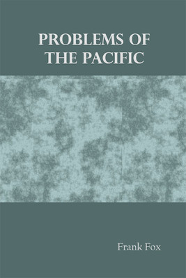 Problems of the Pacific(Paperback, Frank Fox)