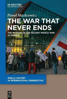The War that Never Ends(English, Paperback, Machcewicz Pawel)