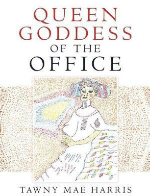 Queen Goddess of the Office(English, Paperback, Harris Tawny Mae)
