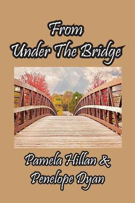 From Under The Bridge(English, Paperback, Hillan Pamela)
