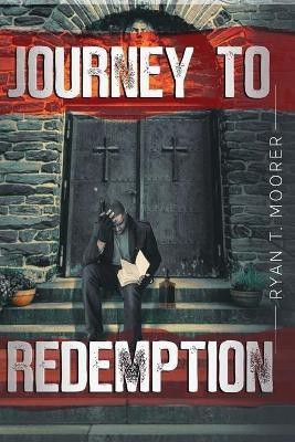 Journey To Redemption(English, Paperback, Moorer Ryan T)