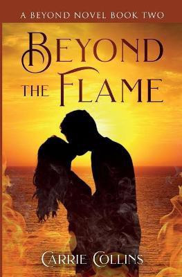 Beyond the Flame(English, Paperback, Collins Carrie)