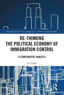 Re-thinking the Political Economy of Immigration Control(English, Electronic book text, Sitkin Lea)