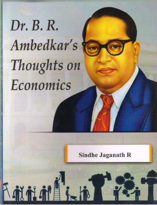 Dr B R Ambedkar Thoughts On Economics(Hardcover, Sindhe Jaganath R)