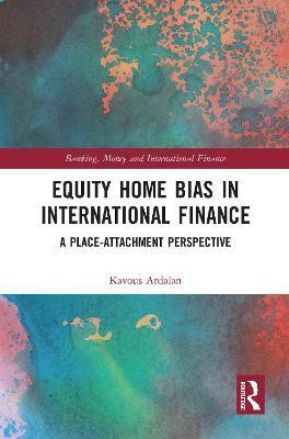 Equity Home Bias in International Finance(English, Electronic book text, Ardalan Kavous)