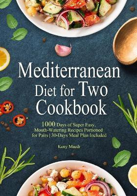 Mediterranean Diet Cookbook for Two(English, Paperback, Maedr Keny)