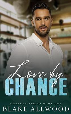 Love By Chance(English, Paperback, Allwood Blake)