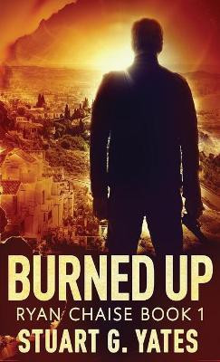 Burned Up(English, Hardcover, Yates Stuart G)