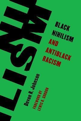 Black Nihilism and Antiblack Racism(English, Hardcover, Johnson Devon R.)