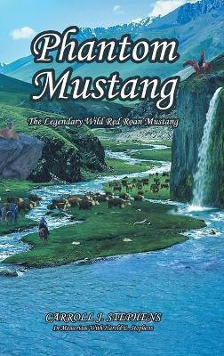 Phantom Mustang(English, Hardcover, Stephens Carroll J)