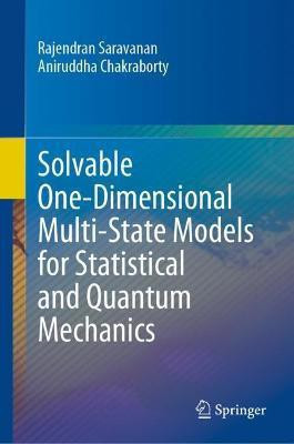 Solvable One-Dimensional Multi-State Models for Statistical and Quantum Mechanics(English, Hardcover, Saravanan Rajendran)