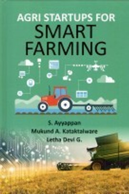 Agri Startups for Smart Farming(English, Hardcover, Ayyaappan S.)