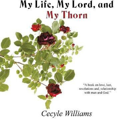 My Life, My Lord, and My Thorn(English, Paperback, Williams Cecyle)