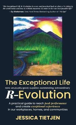 The Exceptional Life R-Evolution(English, Hardcover, Tietjen Jessica)