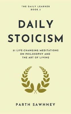 Daily Stoicism(English, Paperback, Sawhney Parth)