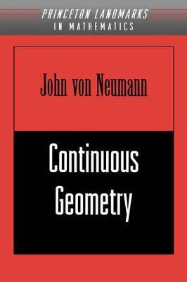 Continuous Geometry(English, Paperback, von Neumann John)