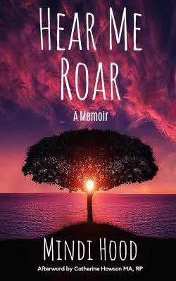 Hear Me Roar(English, Paperback, Hood Mindi)