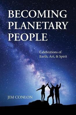 Becoming Planetary People(English, Paperback, Conlon Jim)