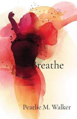 Breathe(English, Paperback, Walker Pearlie)
