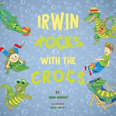 Irwin Rocks with the Crocs(English, Paperback, Bhagat Neha)
