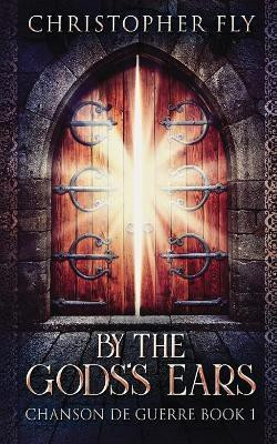 By The Gods's Ears(English, Paperback, Fly Christopher)