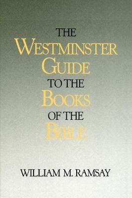 The Westminster Guide to the Books of the Bible(English, Paperback, Ramsay William M.)