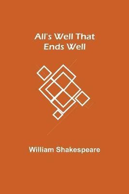 All's Well That Ends Well(English, Paperback, Shakespeare William)