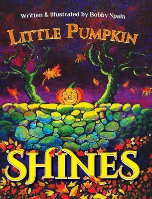 Little Pumpkin Shines(English, Hardcover, Spain Bobby)