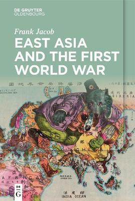 East Asia and the First World War(English, Electronic book text, Jacob Frank)