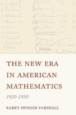The New Era in American Mathematics, 1920-1950(English, Paperback, Parshall Karen Hunger)