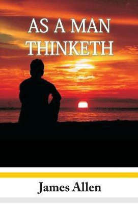 As A Man Thinketh(English, Paperback, Allen James)