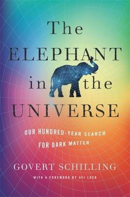 The Elephant in the Universe(English, Hardcover, Schilling Govert)